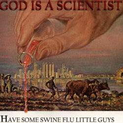 God Loves Swine Flu